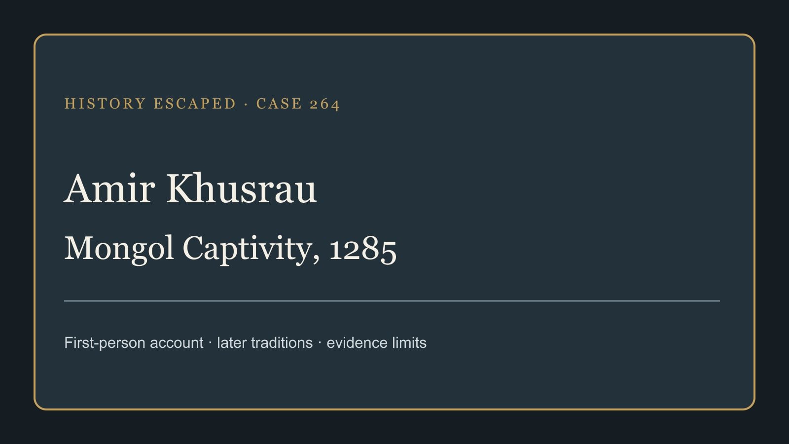 Documentary title treatment for Amir Khusrau's escape from Mongol captivity in 1285.